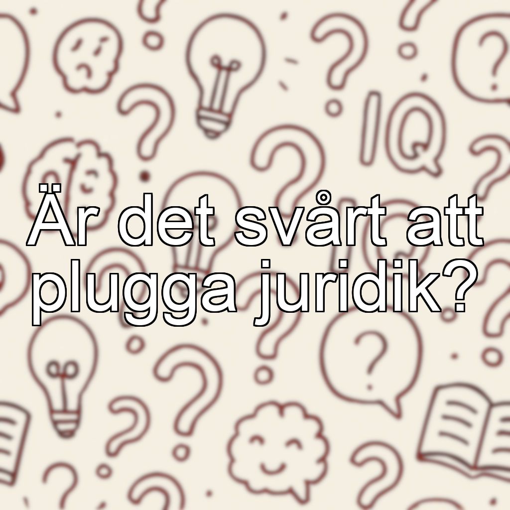 Är det svårt att plugga juridik?