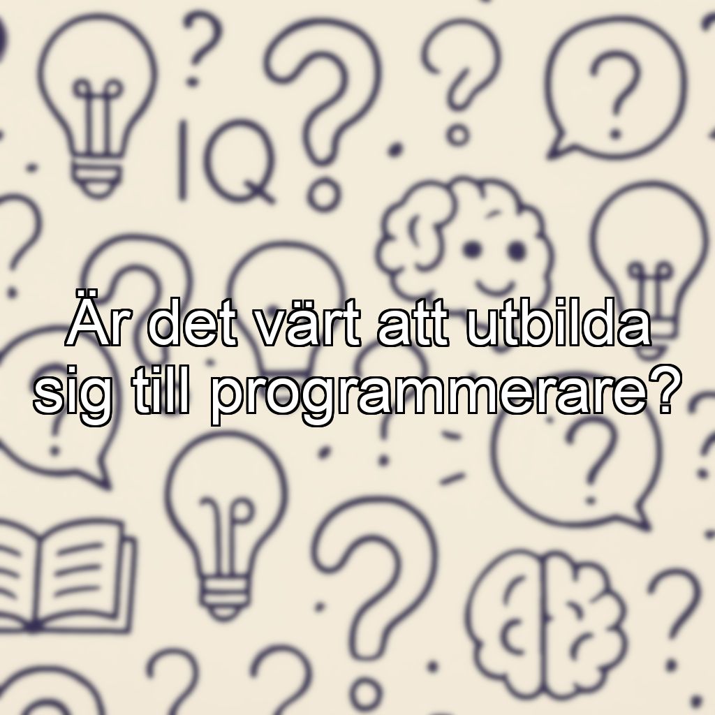 Är det värt att utbilda sig till programmerare?