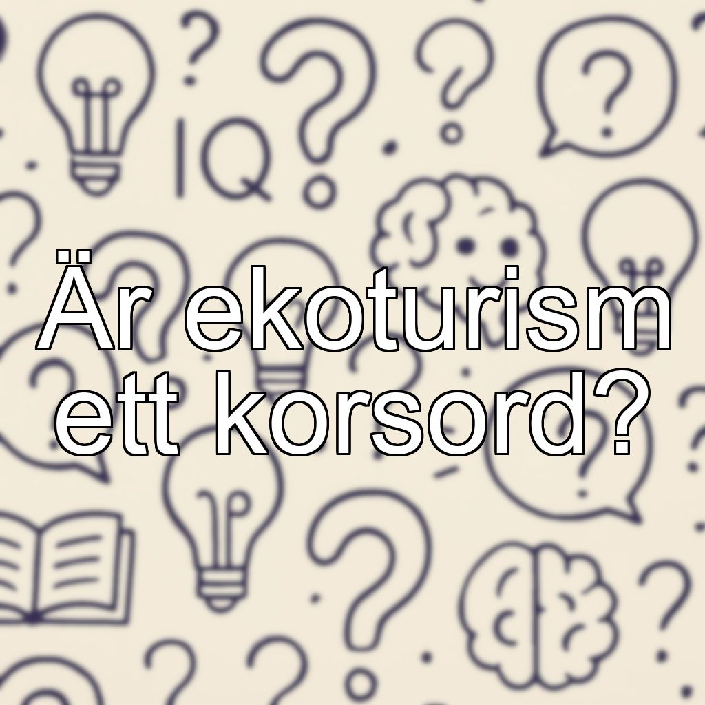 Är ekoturism ett korsord?
