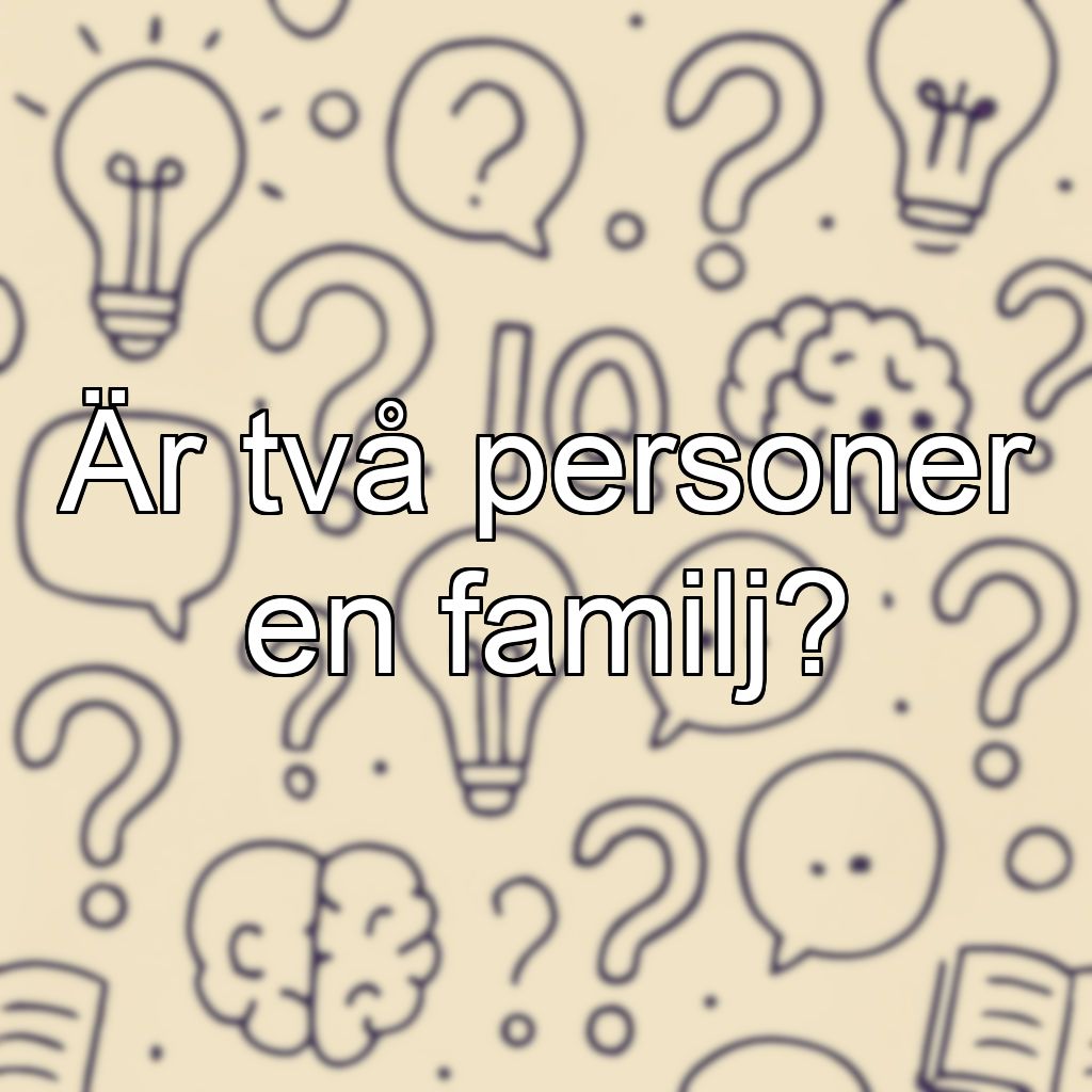 Är två personer en familj?